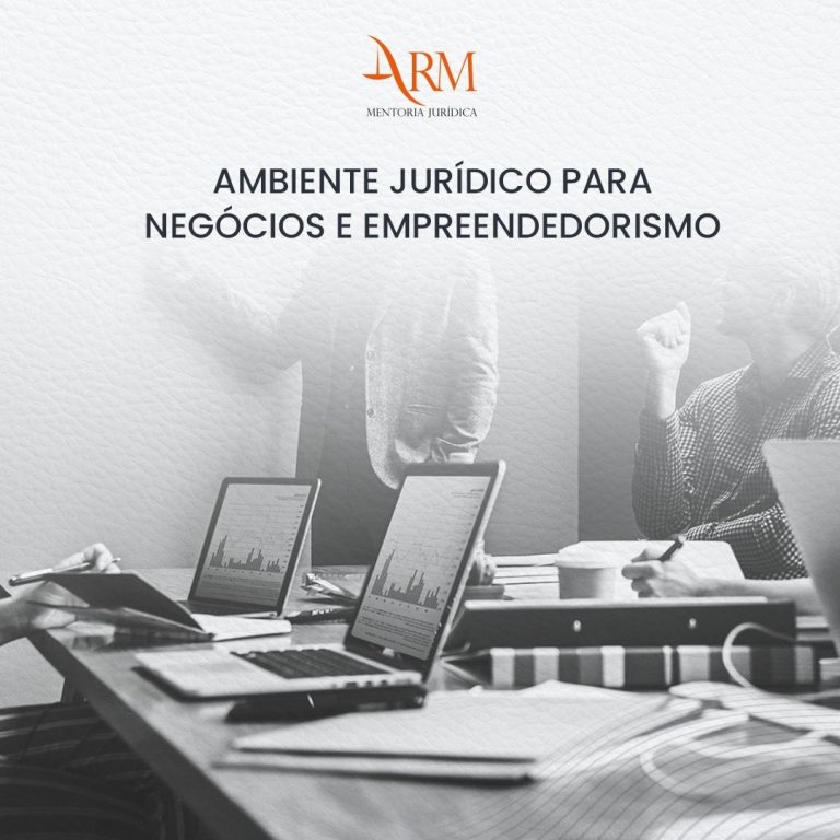 Read more about the article AMBIENTE JURÍDICO PARA NEGÓCIOS E EMPREENDEDORISMO