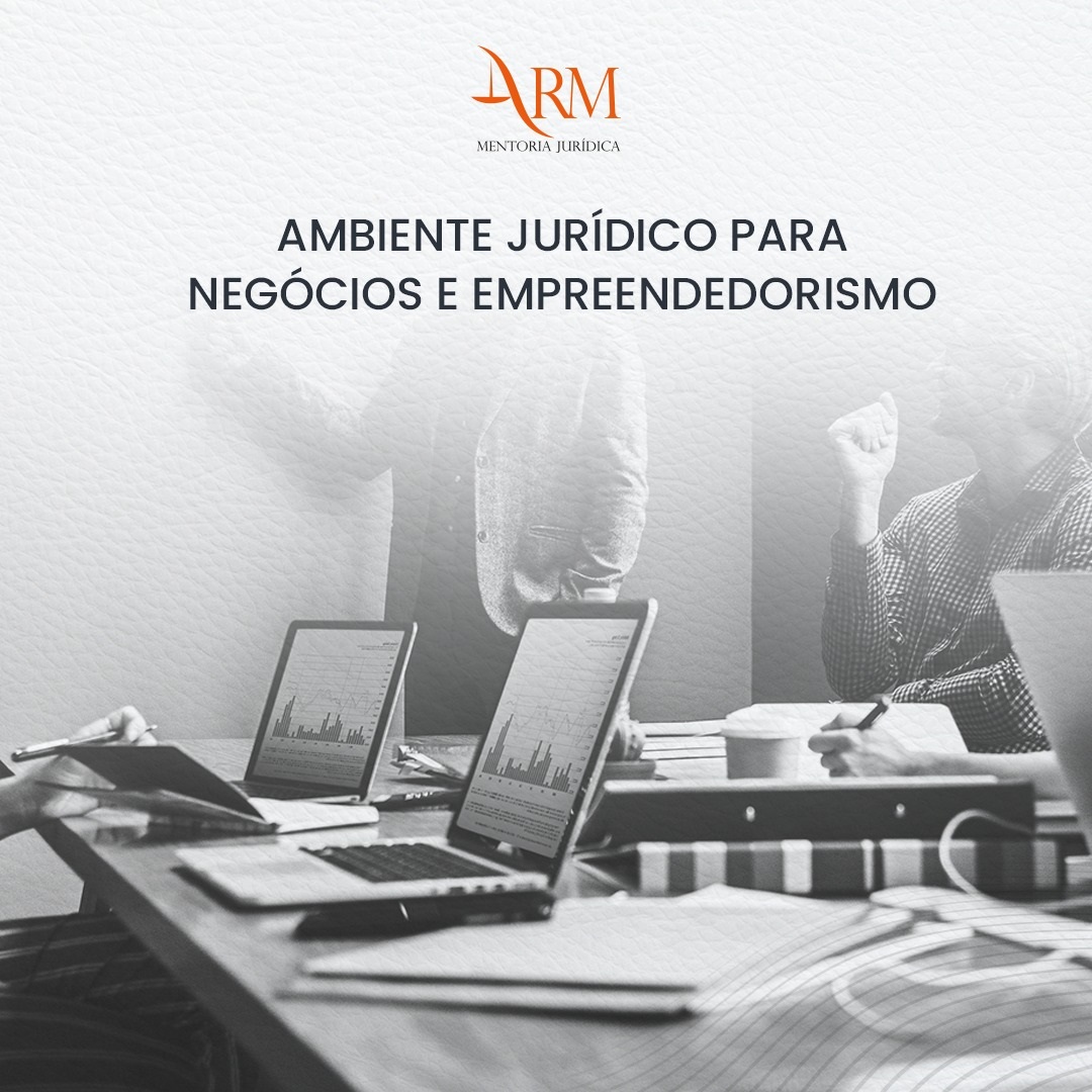 You are currently viewing AMBIENTE JURÍDICO PARA NEGÓCIOS E EMPREENDEDORISMO